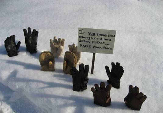 If you're tired of snow raise your hand...