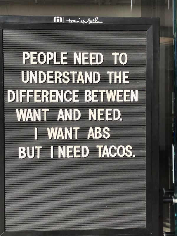 Wants and needs: This sign made me smile and I wanted to share it with ...